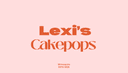 Lexi’s Cakepops
